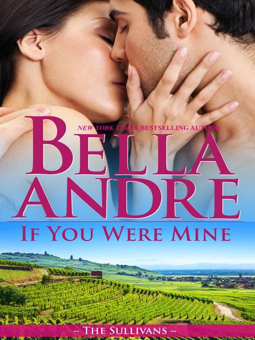 Title details for If You Were Mine by Bella Andre - Available